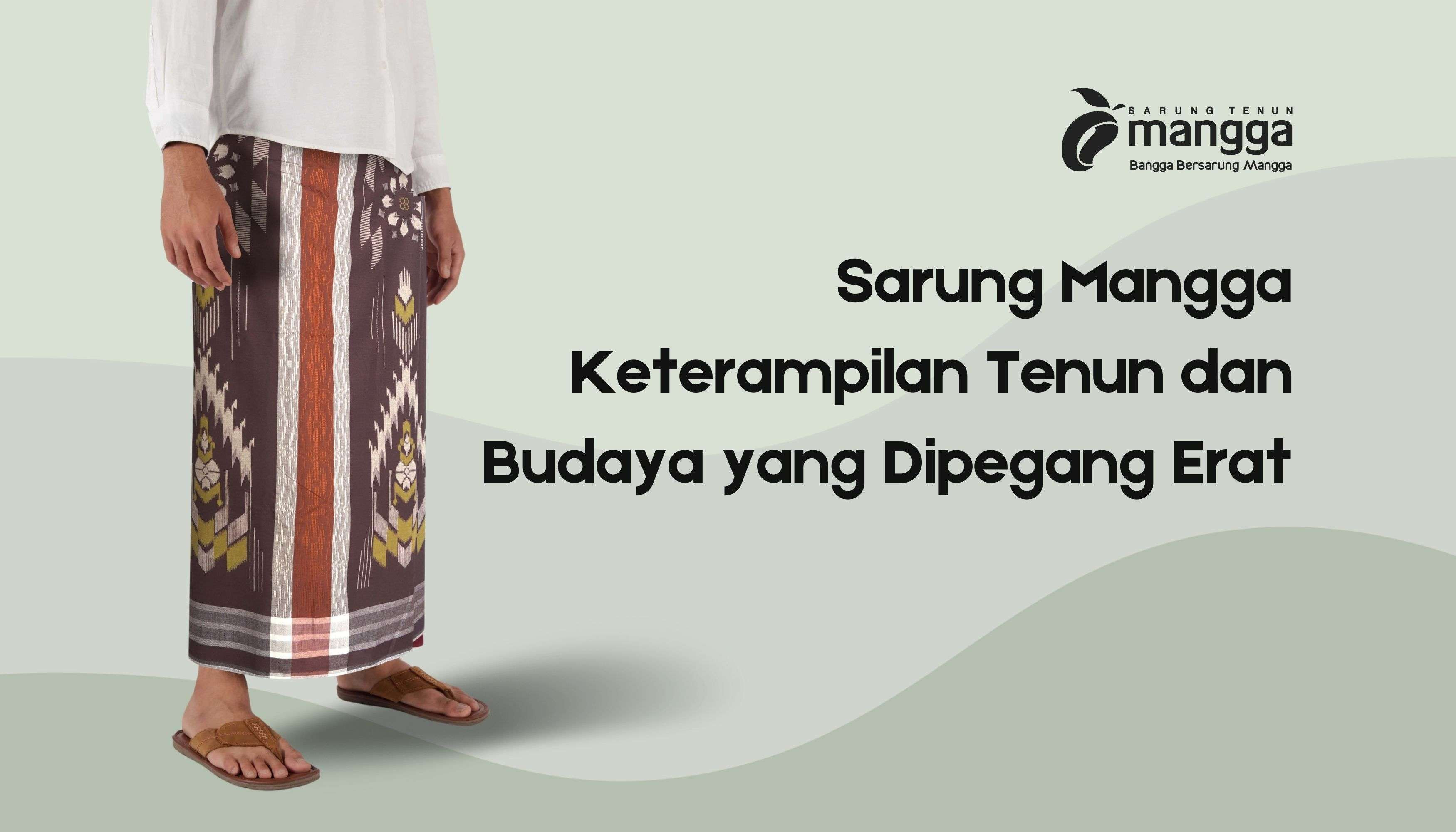 Sarung Mangga Keterampilan Tenun dan Budaya yang Dipegang Erat-2